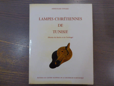 Lampes Chrétiennes de Tunisie. ( Musées du Bardo et de Carthage ).. ENNABLI Abdelmajid