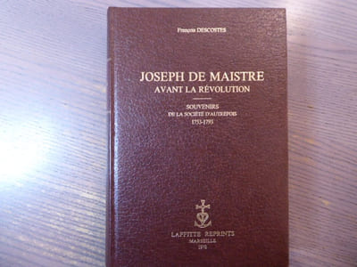 JOSEPH DE MAISTRE avant la Révolution - Souvenirs de la Société d'Autrefois 1753-1793.