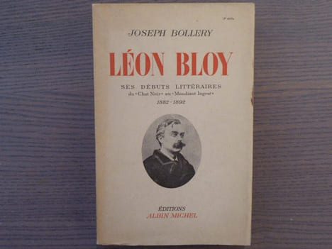 Léon BLOY. Ses débuts littéraires, du "Chat noir" au "Mendiant ingrat" ( 1882-1892 ).. BOLLERY Joseph