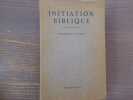 Initiation biblique.. ROBERT A. Et TRICOT A.