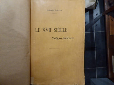 Le XVIIe siècle. Médico-Judiciaire.