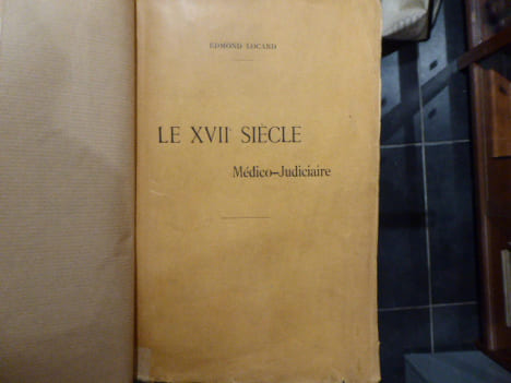 Le XVIIe siècle. Médico-Judiciaire.. LOCARD Edmond