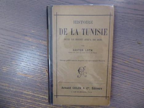 Histoire de la Tunisie depuis les Origines jusqu'à nos jours.. LOTH Gaston