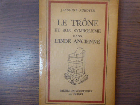 Le Trône et son Symbolisme dans l'Inde Ancienne.. AUBOYER Jeannine
