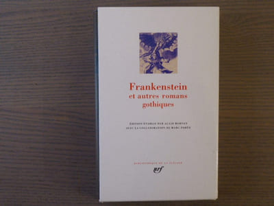 FRANKENSTEIN et autres romans gothiques.