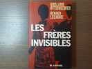 Les Frères Invisibles.. OTTENHEIMER Ghislaine - LECADRE Renaud