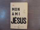 MON AMI JESUS. Post-face de Jean Deincourt.. J.D.