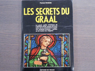 Les Secrets du Graal. Le Graal: quête initiatique de l'absolue vérité, moyen de révélation de la connaissance suprême, symbole d'amour..., synthèse de toutes les religions.