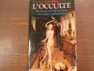 L'occulte. Des sorciers de l'&acirc;ge de pierre au mages contemporains.. WILSON Colin