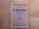 La Belle Affaire Aventuriers assassins - Le Piège féminin - l'Empoisonneur - l'Amour et la mort - Drames de Grèves - Anarchistes - l'Argent des Autres ...