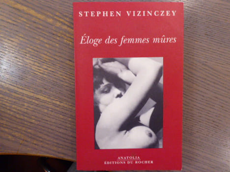 Eloge des femmes mûres.. VIZINCZEY Stephen
