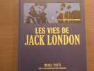 Les Vies de JACK LONDON.. VIOTTE Michel - MAUBERRET Noel