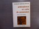 Ambivalence et culte de possession. Contribution à l'étude du Bori hausa.. MONFOUGA-NICOLAS Jacqueline