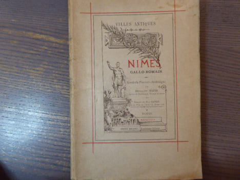 Nimes Gallo-Romain. Guide du Touriste-Archéologue.. BAZJN Hippolythe