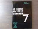 LE GRAND MYSTERE DU NOMBRE 7.. SERGINES Jehan