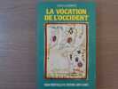 LA VOCATION DE L'OCCIDENT.. LALLEMENT Louis