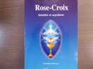 ROSE-CROIX Histoire et mystères.. REBISSE Christian