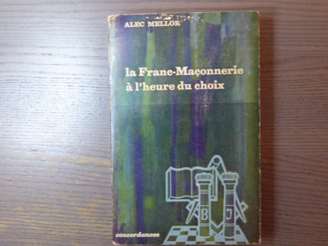 La FRANC-MACONNERIE à l'heure du choix.. MELLOR Alec