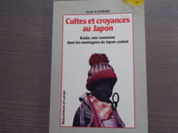 Cultes et croyances au Japon. Kaida, une commune dans les montagnes du Japon Central.