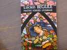 Lucien BEGULE Ma&icirc;tre Verrier Lyonnais.. BEGULE Lucien - WAGNER Thierry - VILLELONGUE Martine