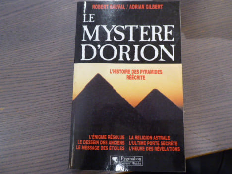Le Mystère d'ORION. L'histoire des Pyramides réécrite.. BAUVAL Robert - GILBERT Adrian