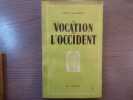 La Vocation de l'Occident.. LALLEMENT Louis