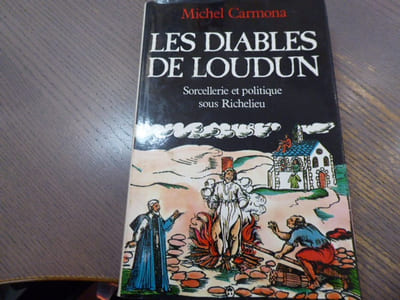 Les Diables de LOUDUN. Sorcellerie et politique sous RICHELIEU.