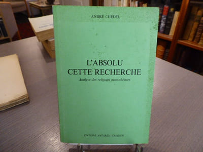 L'Absolu cette recherche. Analyse des religions monothéistes.