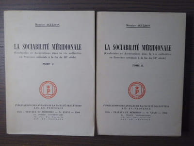 LA SOCIABILITE MERIDIONALE. ( Confréries et Associations dans la vie collective en Provence orientale à la fin du 18e siècle ). ( Complet en 2 tomes ).