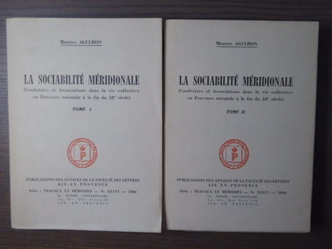 LA SOCIABILITE MERIDIONALE. ( Confréries et Associations dans la vie collective en Provence orientale à la fin du 18e siècle ). ( Complet en 2 tomes ...