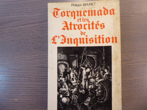 TORQUEMADA et les atrocités de l'Inquisition.. BRUNET Philippe