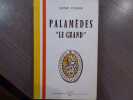 Palamèdes "Le Grand".. TEISSIER Henri