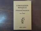 L'Initiation Sexuelle et l'Evolution Religieuse.. GORDON Pierre