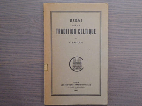 Essai sur la tradition celtique.. BASILIDE Tau ( Pseud. Patrice GENTY )
