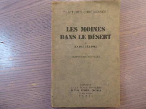 Les Moines dans le désert. Saint Jean l'Aumônier - Saint Paul, premier ermite - Saint Malc - Saint Hilarion - Sainte-Marie, nièce d'Abraham.. SAINT ...
