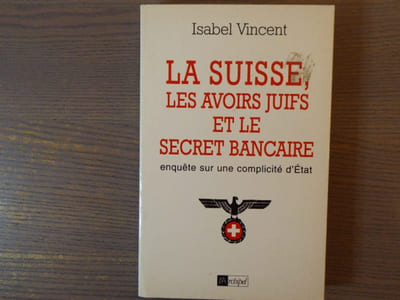 La Suisse les avoirs juifs et le secret bancaire.