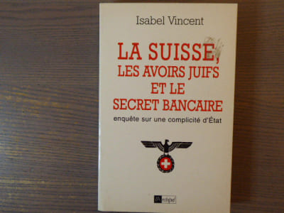 La Suisse les avoirs juifs et le secret bancaire.