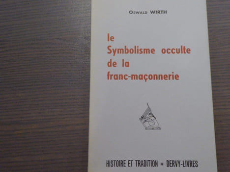 Le Symbolisme occulte de la franc-maçonnerie.. WIRTH Oswald