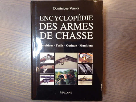 Encyclopédie des armes de chasse. Carabines - Fusils - Optique - Munitions.. VENNER Dominique