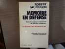 Mémoire en défense. Contre ceux qui m'accusent de falsifier l'Histoire. La question des chambres à gaz.. FAURISSON Robert