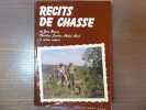 Récits de Chasse.. BOUVET Jean - LOUVION Christian - NARD André - Collectif
