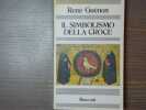 IL SIMBOLISMO DELLA CROCE.. GUENON René