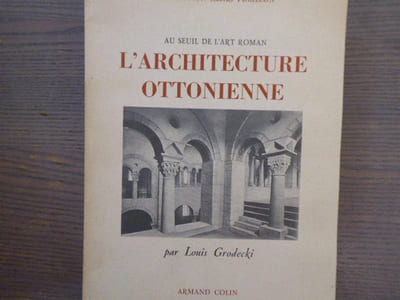 Au Seuil de l'Art Roman - L'Architecture Ottonienne.