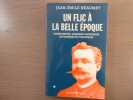 Un Flic à la Belle Epoque. Anarchistes, assassins mondains et scandales politiques.. NEAUMET Jean-Emile