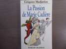 La Passion de Marie Cadière.. MADJARIAN Grégoire