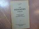 Les Phénomènes Spirites. Manifestations physiques et intellectuelles - Manifestations transcendantes.. BERNARD A.