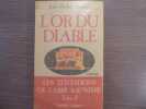 L'Or du Diable. Les Tentations de l'Abbé Saunière.. THIBAUX Jean-Michel
