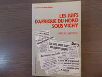 Les Juifs d'Afrique du Nord sous Vichy.