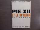 Pie XII et le IIIe REICH. Documents.. FRIEDLANDER Saul