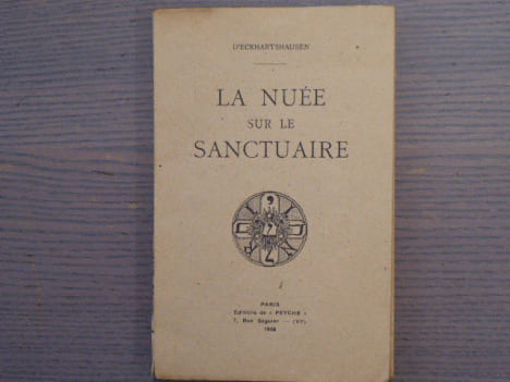 LA NUEE SUR LE SANCTUAIRE ou Quelque chose dont la philosophie orgueilleuse de notre siècle ne se doute pas.. ECKARTSHAUSEN Karl ( Von )